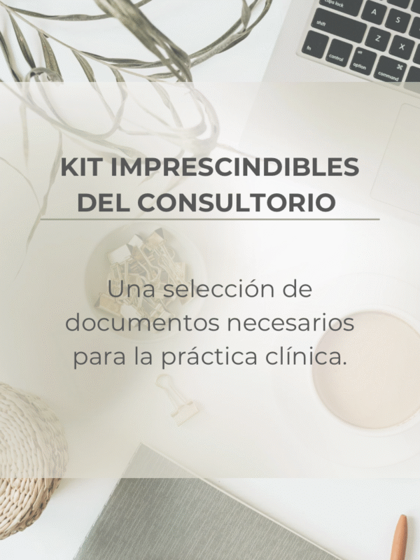 documentos del consultorio KIT IMPRESCINDIBLES DEL CONSULTORIO PSICOLÓGICO